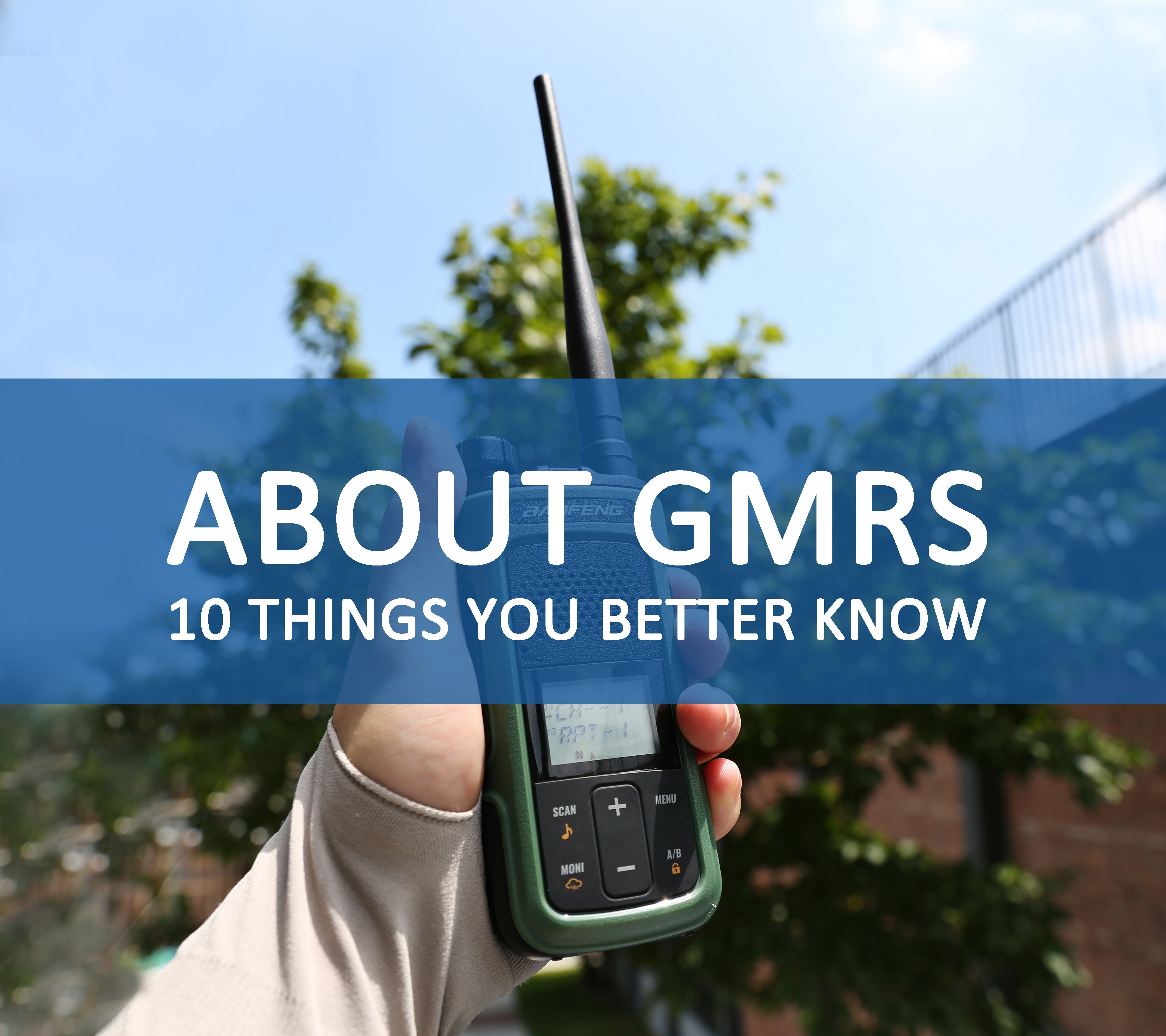 About GMRS, 10 Things You Better Know Baofeng