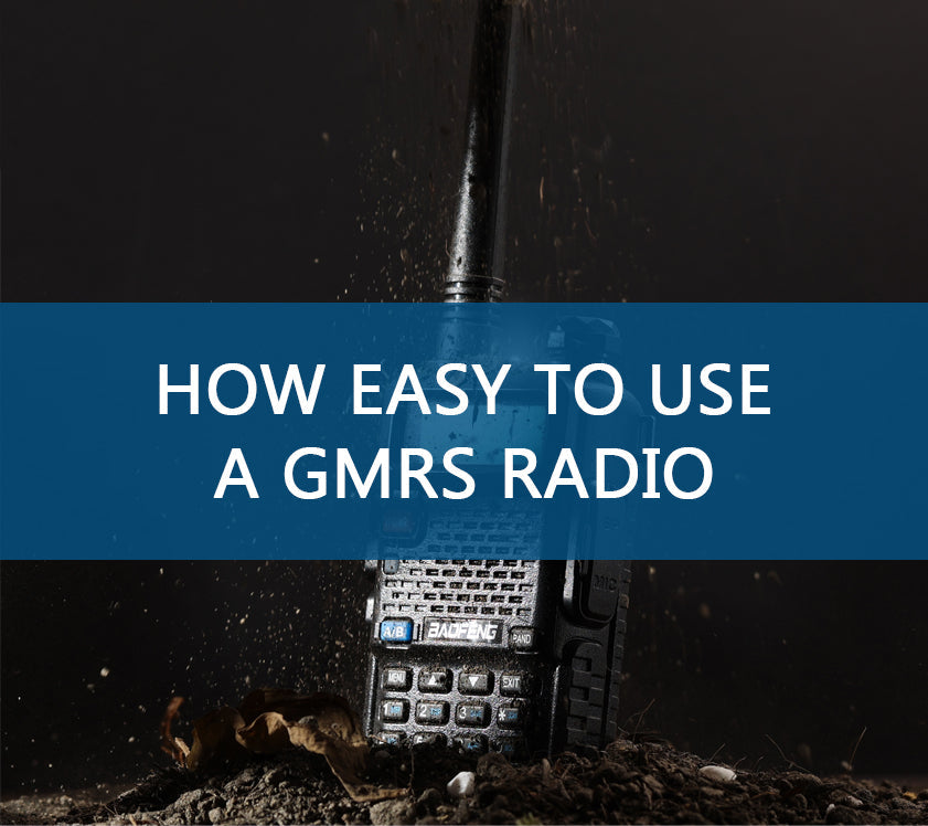 How Easy to Use a GMRS Radio? Baofeng
