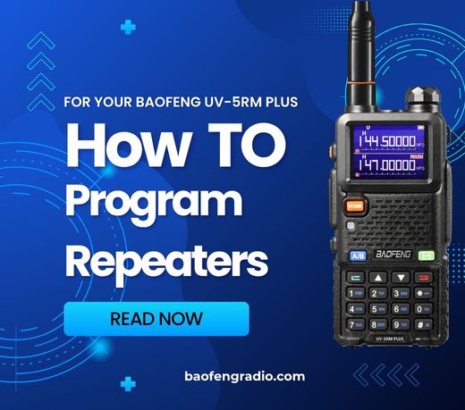 Maximize Your Baofeng UV-5RM Plus: How to Program Repeaters for Clearer Communication