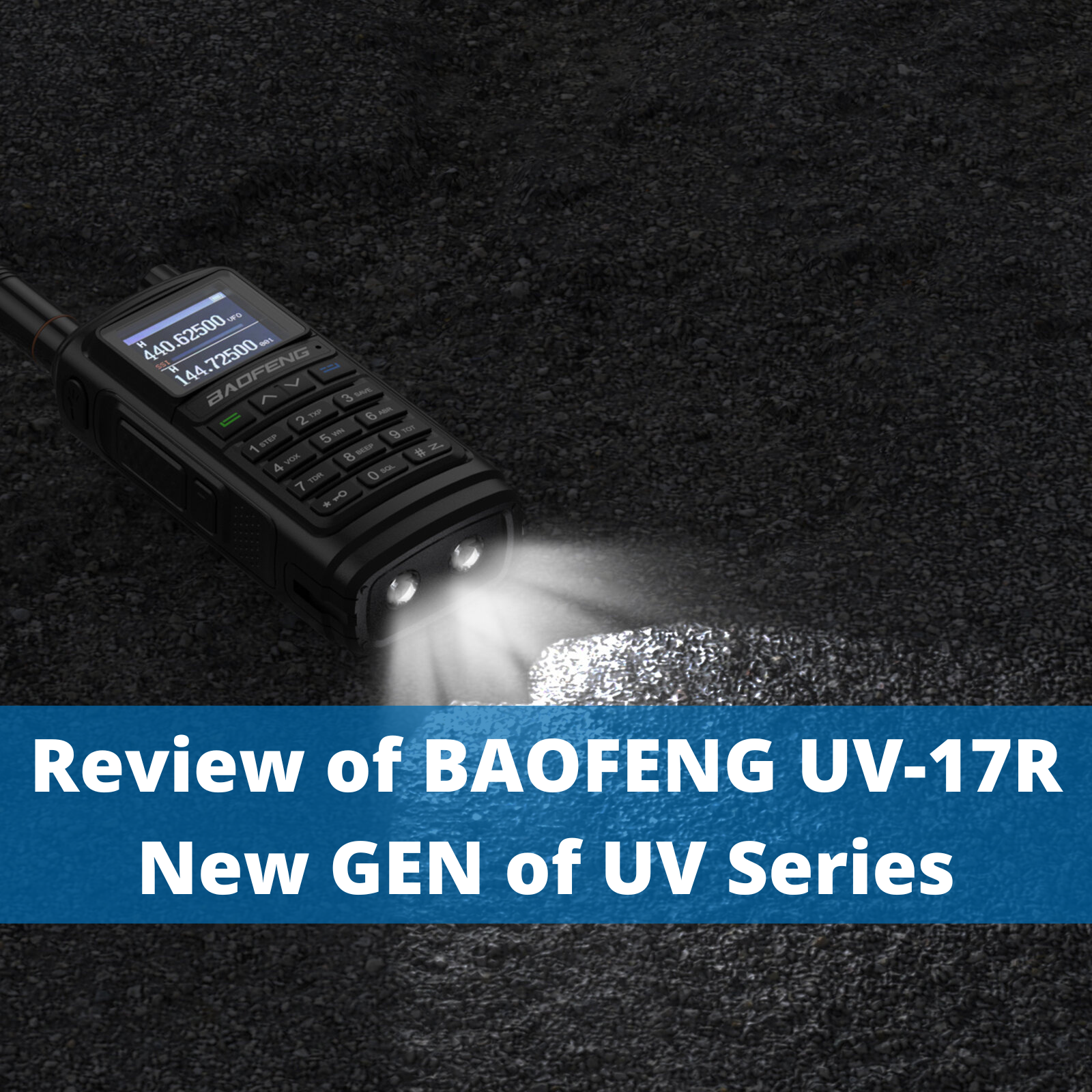 Review-of-UV-17R-New-GEN-of-UV-Series Baofeng