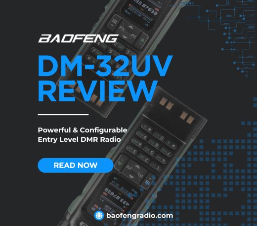 Baofeng DM-32UV Review: Powerful and Configurable Entry Level DMR Baofeng