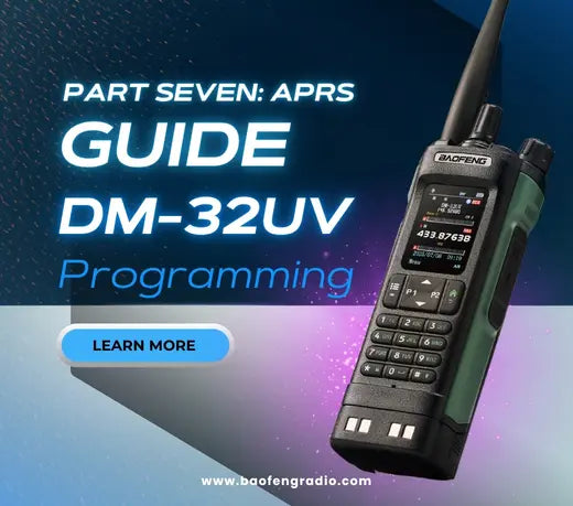 Programming the Baofeng DM-32UV Part Seven: APRS Baofeng