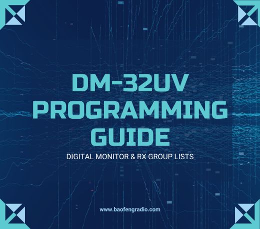 Programming the Baofeng DM-32UV Part Five: Digital Monitor & RX Group Lists Baofeng