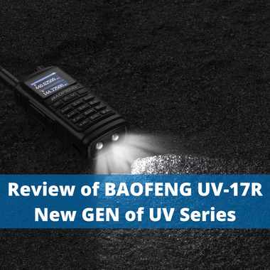 Review of UV-17R - New GEN of UV Series!