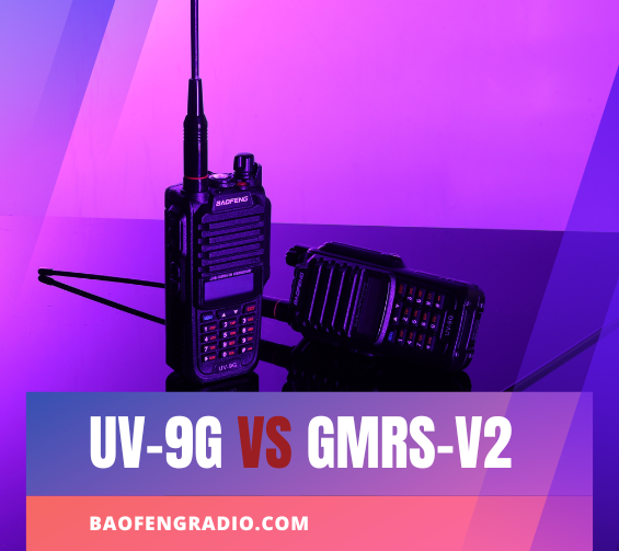 UV-9G VS GMRS-V2 Baofeng